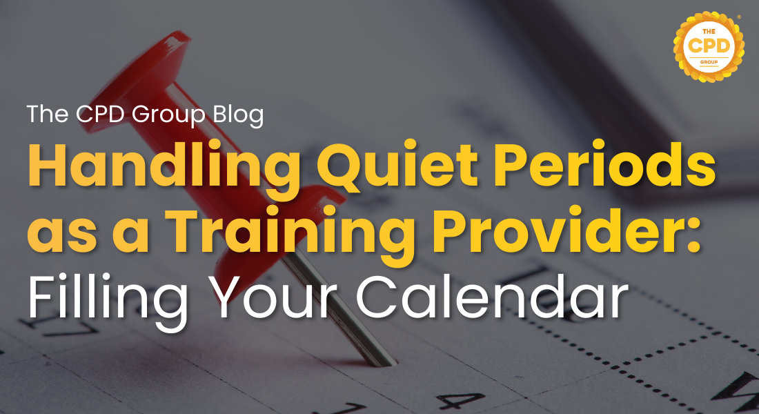 How to Handle Quiet Periods as a Training Provider: Filling Your Calendar